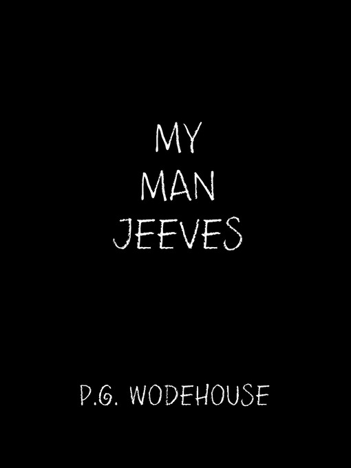 Title details for My Man Jeeves by P.G. Wodehouse - Available